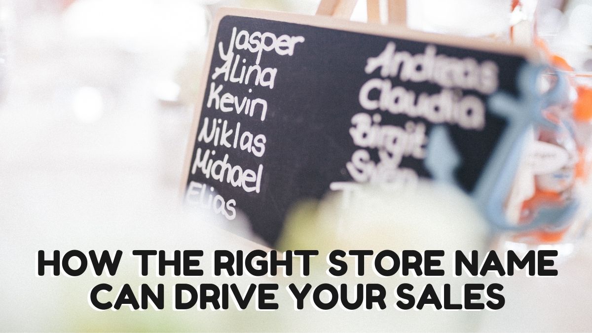 Business Name - How the Right Store Name Can Drive Your Sales