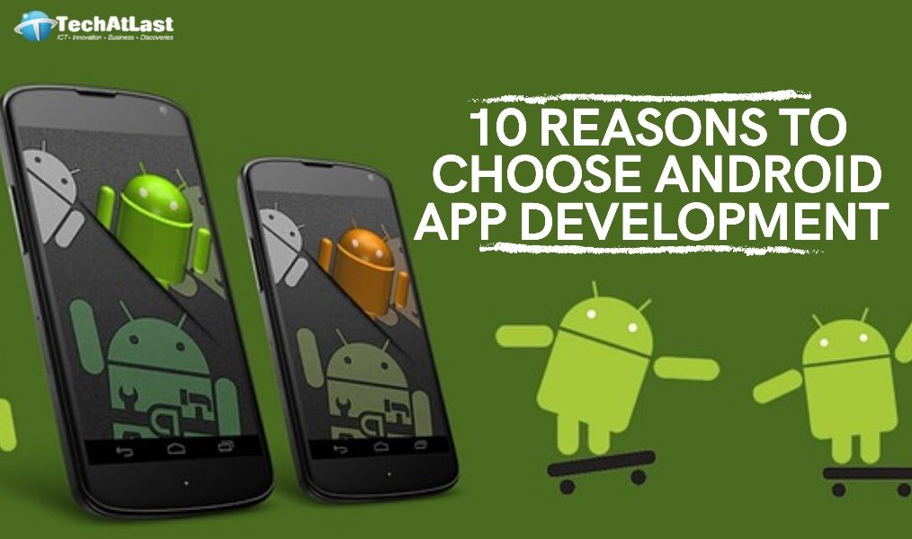 10 Reasons to Choose Android App Development