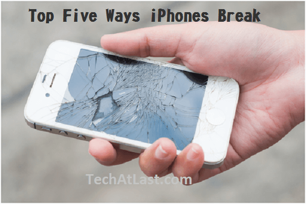 Top Five Ways iPhones Break