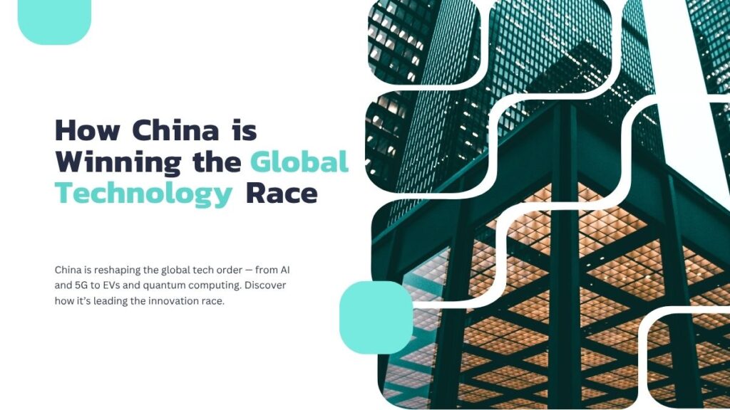 How China Is Winning the Global Technology Race