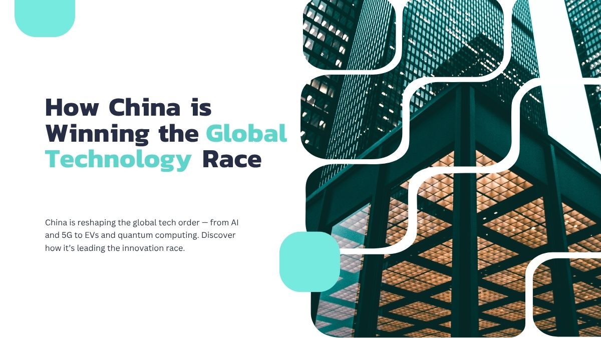 How China Is Winning the Global Technology Race