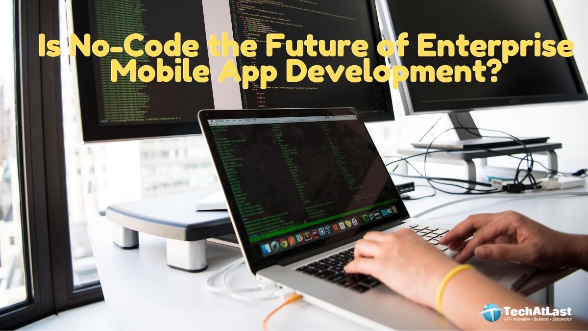 Visual Programming - Is No-Code (Low Code) the Future of Enterprise Mobile App Development?