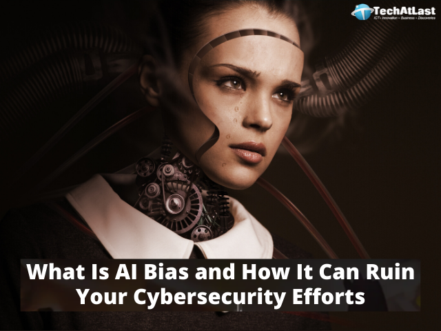 What Is AI Bias and How It Can Ruin Your Cybersecurity Efforts