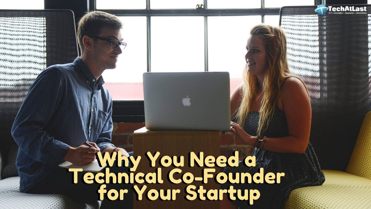 Why You Need a  Technical Co-Founder  for Your Startup